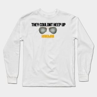 hangman they couldn't keep up glasses Long Sleeve T-Shirt